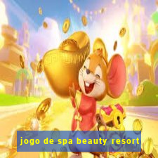 jogo de spa beauty resort